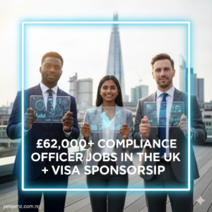 £62,000 Compliance Officer Jobs in the United Kingdom with Visa Sponsorship
