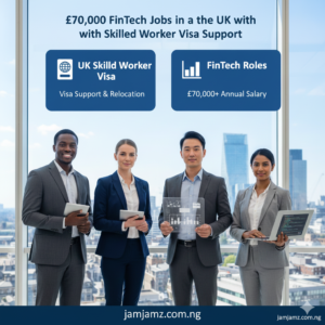 £70,000 FinTech Jobs in the United Kingdom with Skilled Worker Visa Support